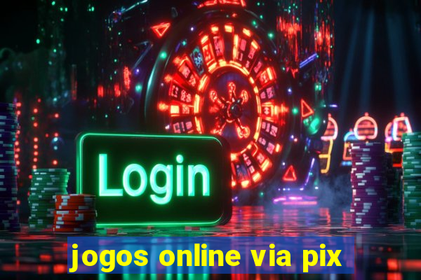 jogos online via pix