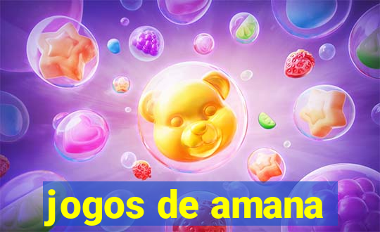 jogos de amana