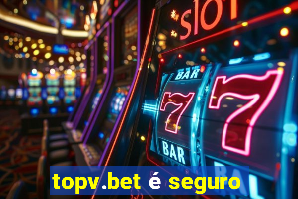 topv.bet é seguro