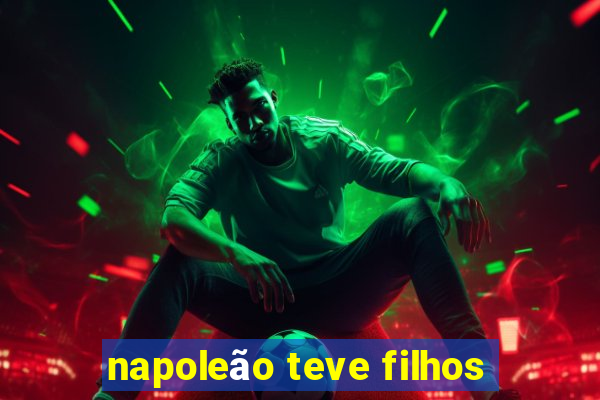 napoleão teve filhos