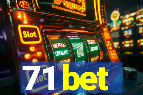 71 bet