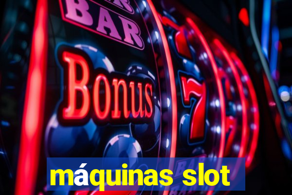 máquinas slot