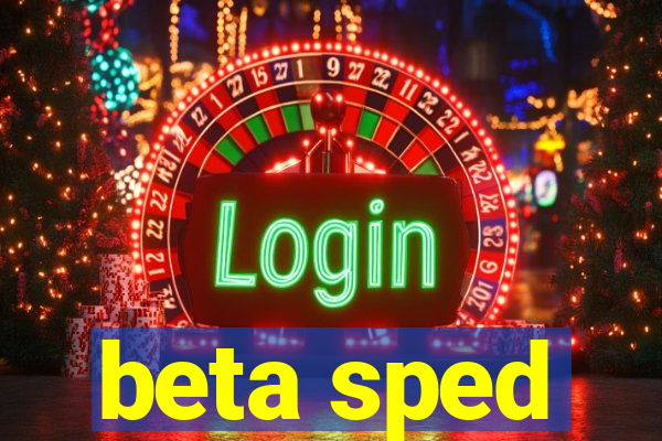 beta sped