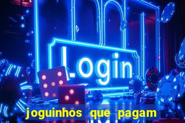 joguinhos que pagam para jogar