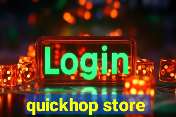 quickhop store