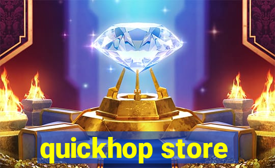 quickhop store