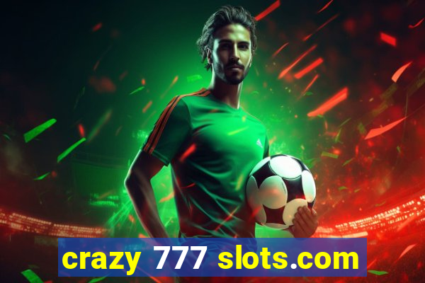 crazy 777 slots.com