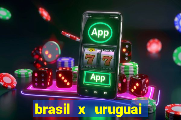 brasil x uruguai ao vivo multicanais