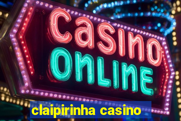 claipirinha casino