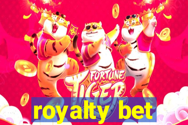 royalty bet