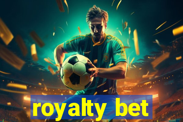 royalty bet