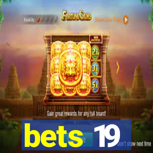 bets 19