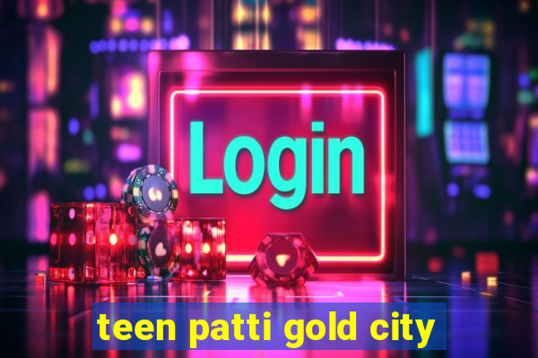 teen patti gold city