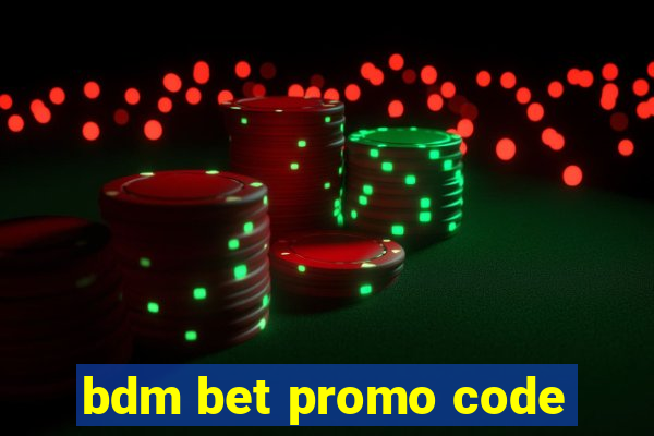 bdm bet promo code