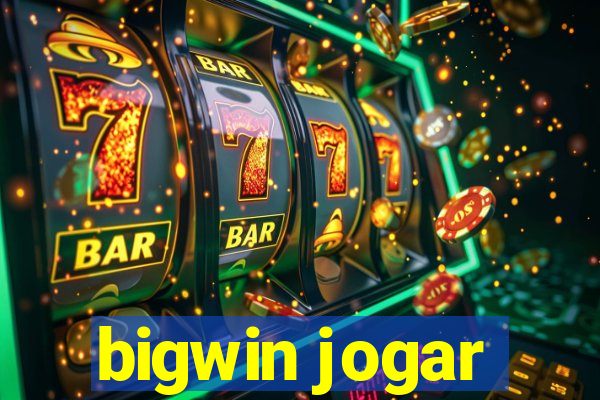 bigwin jogar