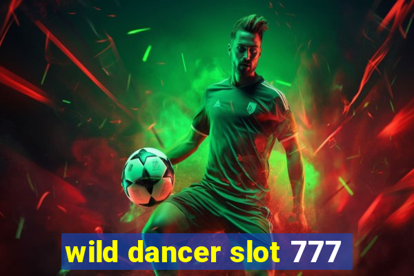 wild dancer slot 777