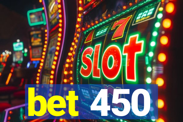 bet 450