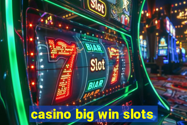 casino big win slots