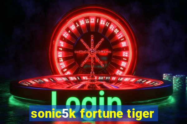 sonic5k fortune tiger