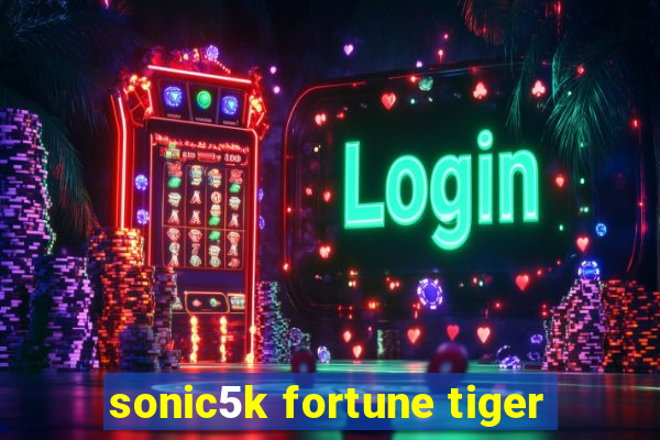 sonic5k fortune tiger