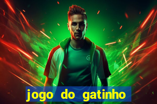 jogo do gatinho para ganhar dinheiro