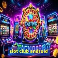 slot club android