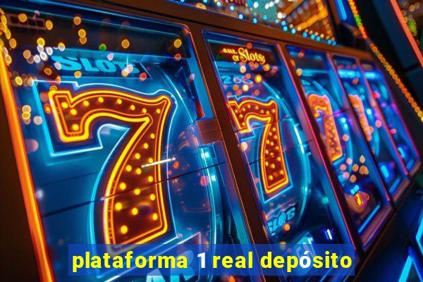 plataforma 1 real depósito