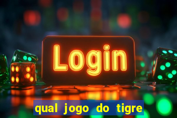 qual jogo do tigre paga de verdade