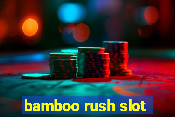 bamboo rush slot