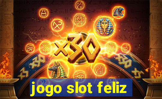 jogo slot feliz