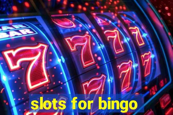 slots for bingo