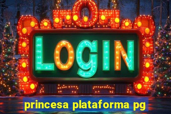 princesa plataforma pg