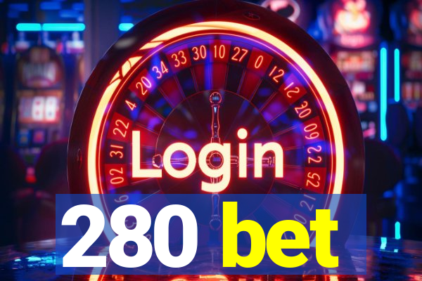 280 bet