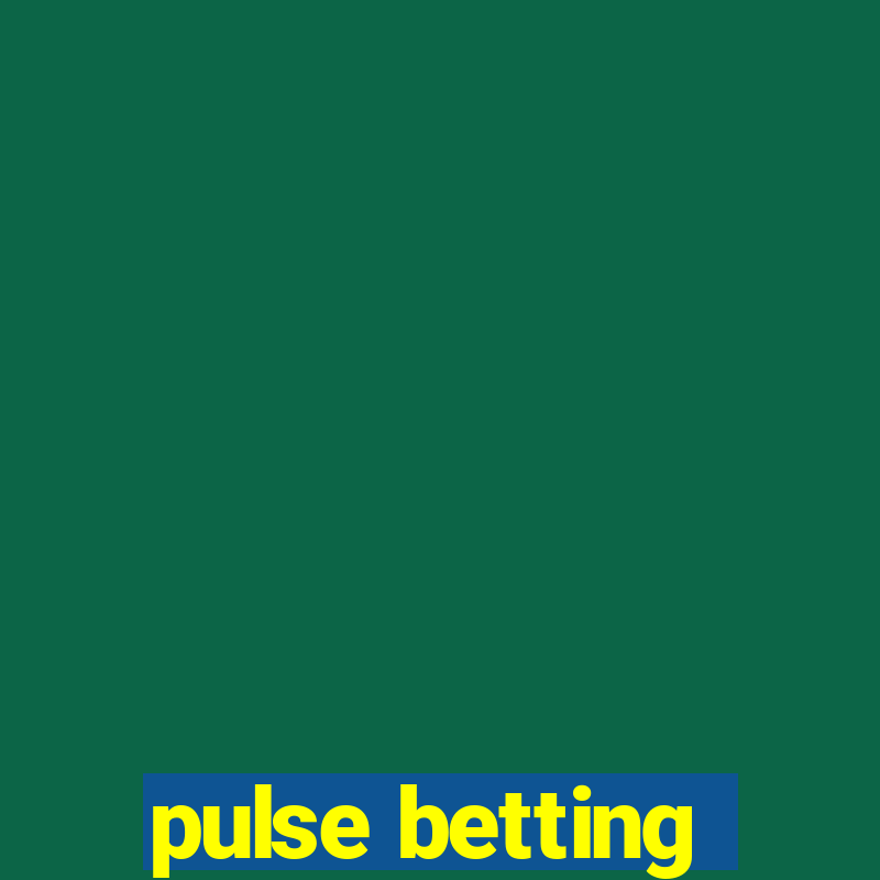 pulse betting