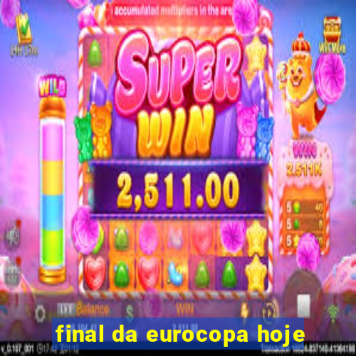 final da eurocopa hoje