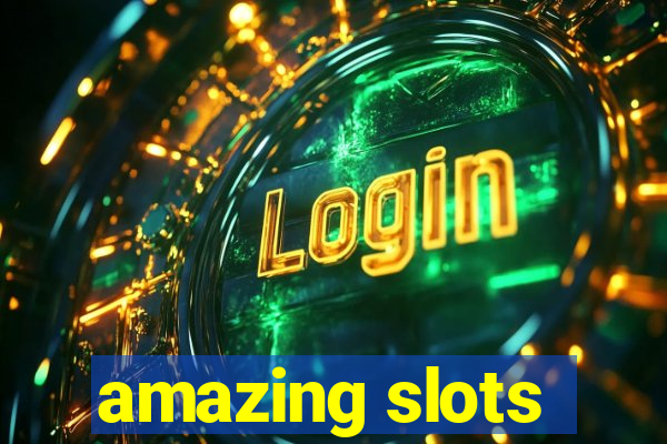 amazing slots