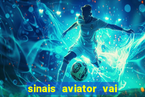 sinais aviator vai de bet