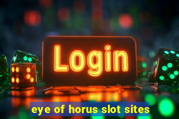 eye of horus slot sites