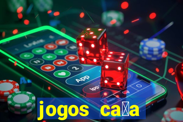 jogos ca莽a n铆quel gr谩tis para baixar