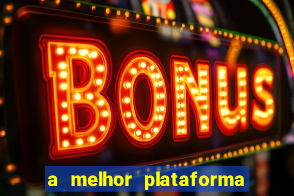 a melhor plataforma para jogar