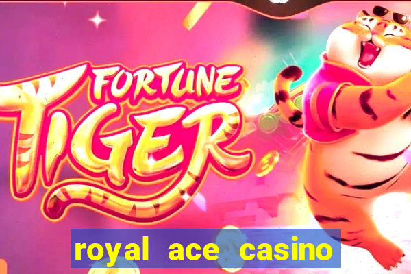 royal ace casino sign up