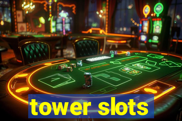 tower slots