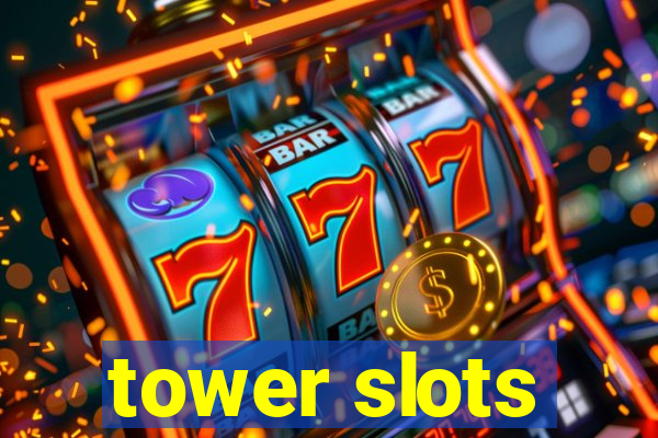 tower slots