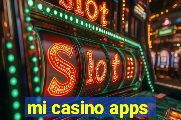 mi casino apps