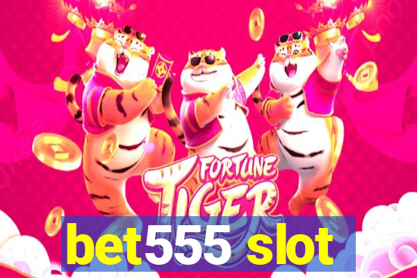 bet555 slot