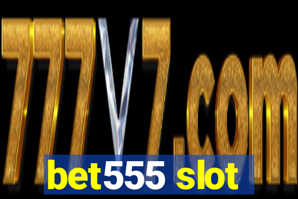 bet555 slot