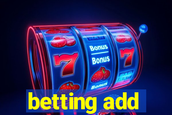 betting add