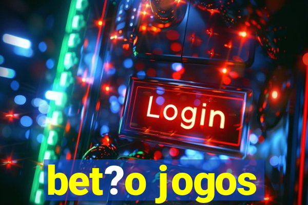 bet?o jogos