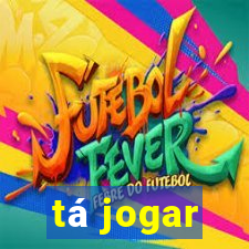 tá jogar