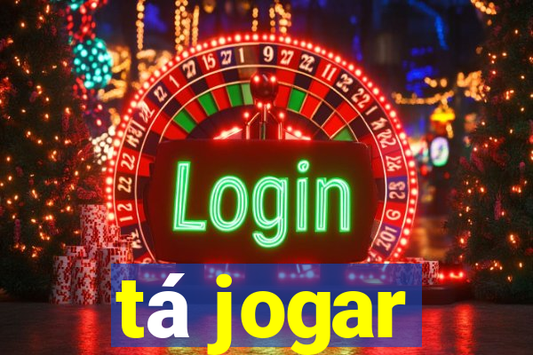 tá jogar